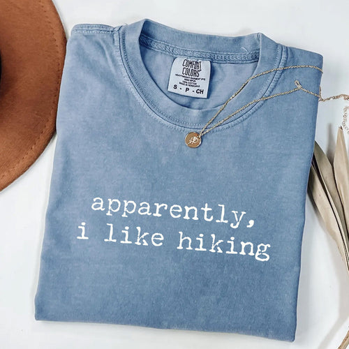 Apparently I Like Hiking - Funny Outdoors T-Shirt